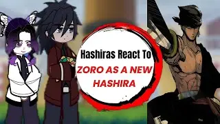 Hashiras react to Roronoa Zoro As a new Hashira|Demon Slayer x One Piece|
