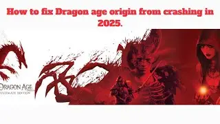 How to fix Dragon Age Origins from crashing in 2025