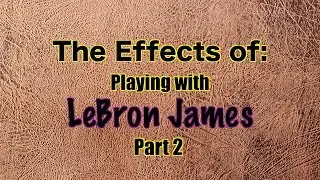 The Lebron Effect Part 2 | How does Lebron James affect the careers of his teammates?