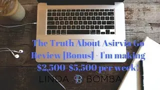 The Truth About Asirvia Go Review [Bonus] - I'm making $2,500-$5,500 per week!