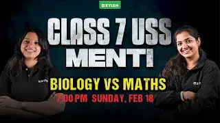 Class 7 - USS MENTI / Biology VS Maths | Xylem Class 7