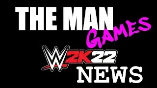 WWE 2K22 News and TheMan Games Update