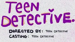 teen detective - my first music video