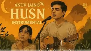 Husn (Instrumental Cover) | Anuv Jain | Bollywood Romantic Instrumental | tune in hindi