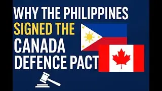 Why the Philippines Signed the Canada Defence Pact: Legal Implications