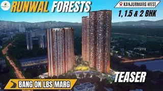 Runwal Forests Kanjurmarg Teaser With Project Reviews, Amenities, Connectivity & Configuration