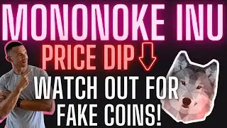MONONOKE INU PRICE DIP! FAKE COINS POSING AS MONO DEV TEAM! BE CAREFUL!
