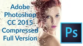 Adobe Photoshop CC 2015 Compressed Full Version