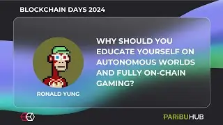 Blockchain Days - Why should you educate yourself on Autonomous Worlds and Fully On-chain Gaming?