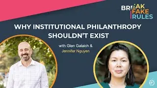Why Institutional Philanthropy Shouldn't Exist with Jennifer Nguyen