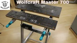 Wolfcraft Master 700 - Spanntisch / Arbeitstisch - Erste Eindr&uuml;cke