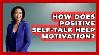 How Does Positive Self-talk Help Motivation? - The Time Management Pro