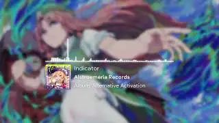 【東方Vocal】Indicator「Alstroemeria Records | Alternative Activation」