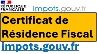 Comment t&eacute;l&eacute;charger attestation de r&eacute;sidence fiscale en France