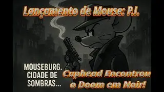 Lan&ccedil;amento de Mouse: P.I. &mdash; Cuphead Encontrou o Doom em Noir!