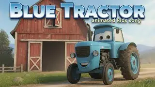 Blue Tractor Song 🚜 | Fun Farm Music for Kids | Preschool Learning Song