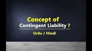 Concept of Contingent Liability in Hindi / Urdu