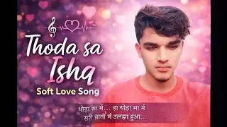 Thoda Sa Main💖 Soft Love Song | Emotional Hindi Romantic Lofi | Heart Touching Song #lxlofi #sadsong