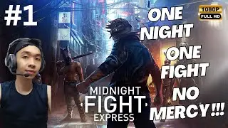 One Night, One Fight, No Mercy !!! - Midnight Fight Express - Part 1 [Full PC Gameplay]