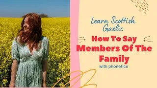 How To Say Members Of The Family In Scottish Gaelic (With Phonetics) | Learn Scottish Gaelic