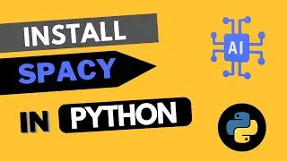 How to install Spacy in Python 3.10 in less than 5 mins - a step-by-step process