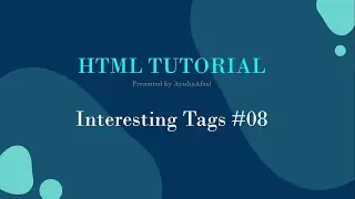 HTML | Interesting Tags #08