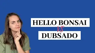Hello Bonsai vs  Dubsado