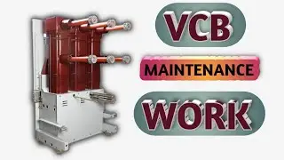 Vaccum Circuit Breaker Maintenance Work Full Video| Electrical Engineering|