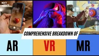 Comprehensive Breakdown of AR/MR/VR | Nxtwave CCBP 4.0 | NxtWave Student | #ccbpacademy