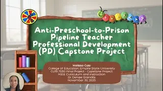 Anti-Preschool-to-Prison-Pipeline Teacher Professional Development (PD) M.Ed. Capstone Project