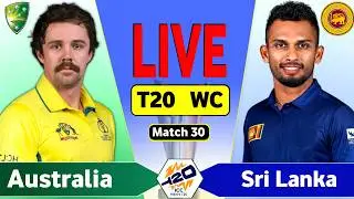 🔴 Australia vs Sri Lanka 30th T20 Live Match Today | AUS vs SL Live Score & Commentary