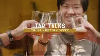 TAP TALKS #1: Bettr Coffee x Crust Group
