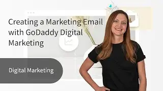 Creating a Marketing Email in the GoDaddy Digital Marketing Suite