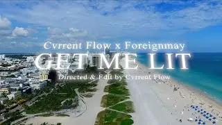 Cvrrent Flow - GET ME LIT (Ft. Foreign May) (OFFICIAL MUSIC VIDEO)