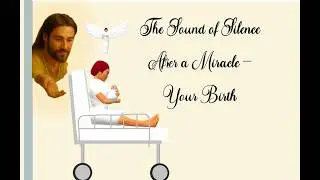 The Sound of Silence After a Miracle Your Birth