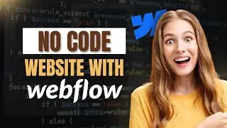 Build a No Code Website with Webflow!