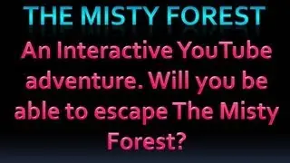 The Misty Forest - Interactive YouTube adventure game