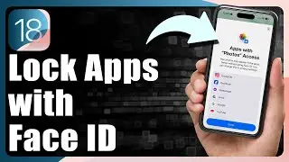 How To Lock Apps With Face ID In iOS 18
