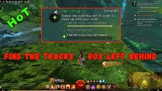 Find the tracks Rox left behind - Mission Sign Cutting (#14, Heart of Thorns) GW2