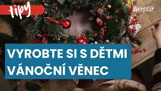 Výroba vánočního věnce s dětmi na poslední chvíli