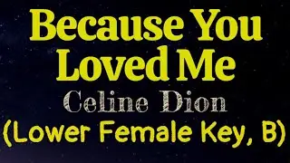 Because You Loved Me by Celine Dion Lower Female Key B Karaoke