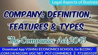 Company: Definition, Features & Types | The Companies Act,2013 | DU | UGC NET | PGT | B.COM