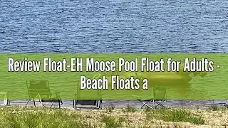 Review Float-EH Moose Pool Float for Adults - Beach Floats are Thick, Durable, and Vinyl Designed -