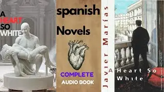 A Heart So White | Javier Marias (Complete Audio Book) #audiobooklovers  #novel