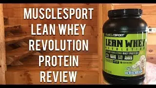 Best Tasting Protein? Honest Reviews: MuscleSport Lean Whey Revolution Protein - Vanilla Ice Cream