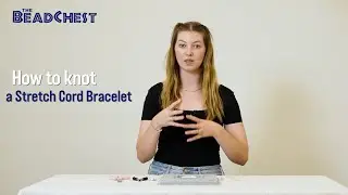 How to Knot a Stretch Cord Bracelet - The Bead Chest
