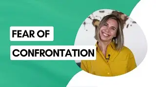 Fear of Confrontation | Fear of Conflicts