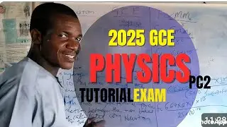 Экзамен GCE по физике 2025 года / Учебное пособие по подготовке к экзамену P2 WAEC Neco /Waec