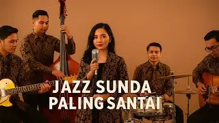 Playlist Jazz Sunda Paling Enak | Cocok untuk Nongkrong & Ngopi