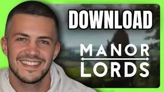How To Download Manor Lords on PC (Step By Step)